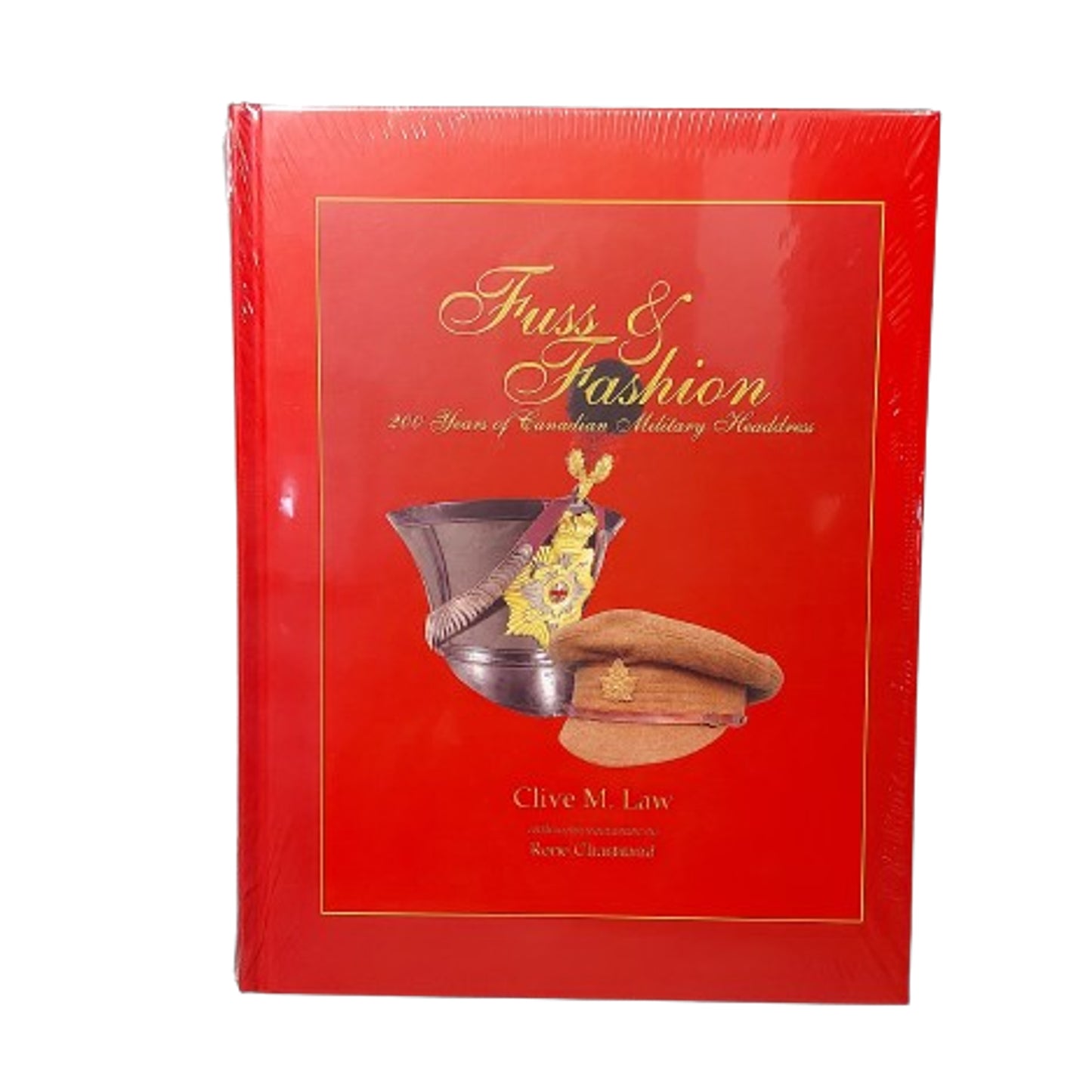 Fuss & Fashion -200 Years Of Canadian Military Headdress Reference Book