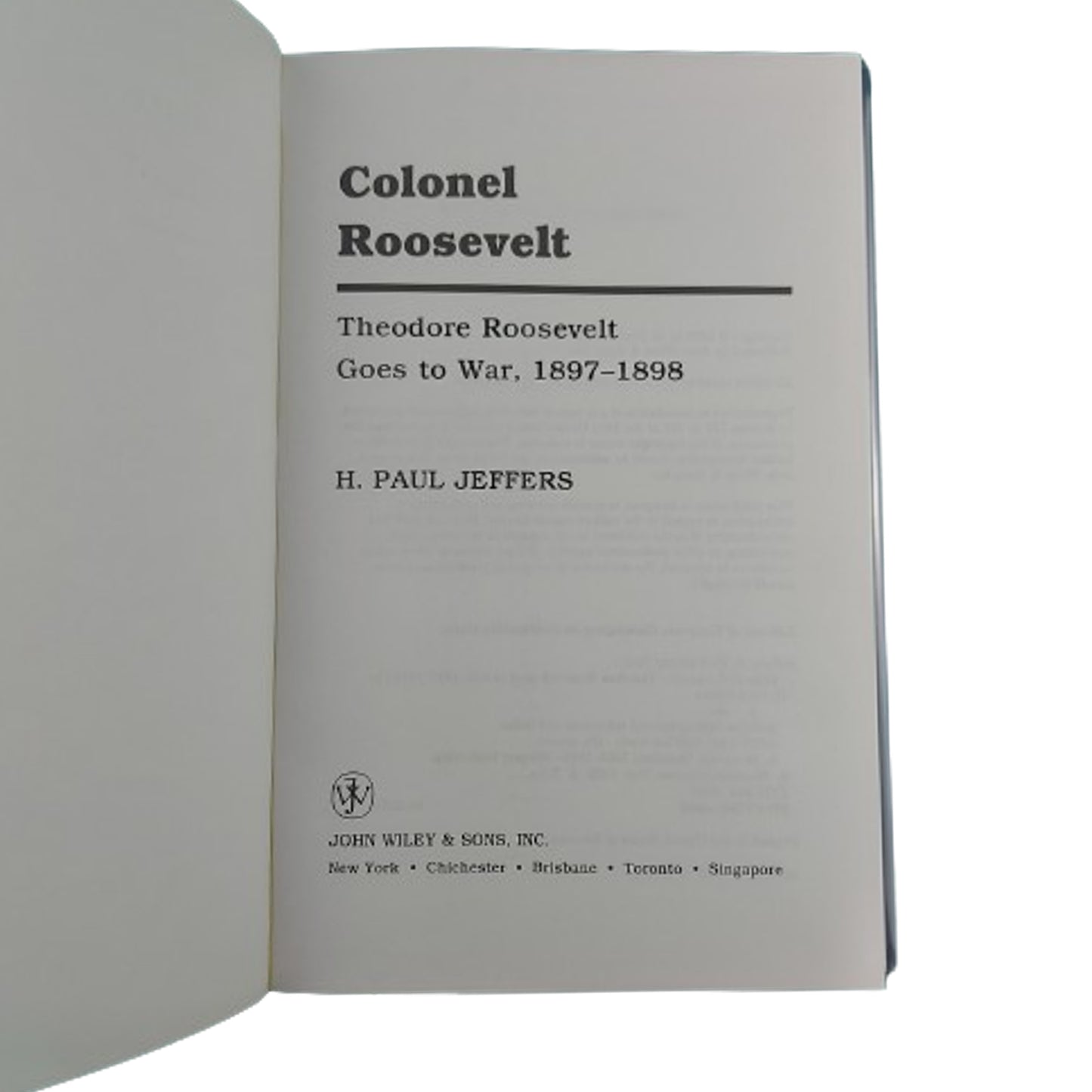 Colonel Roosevelt -Theodore Roosevelt Goes To War 1897-1898