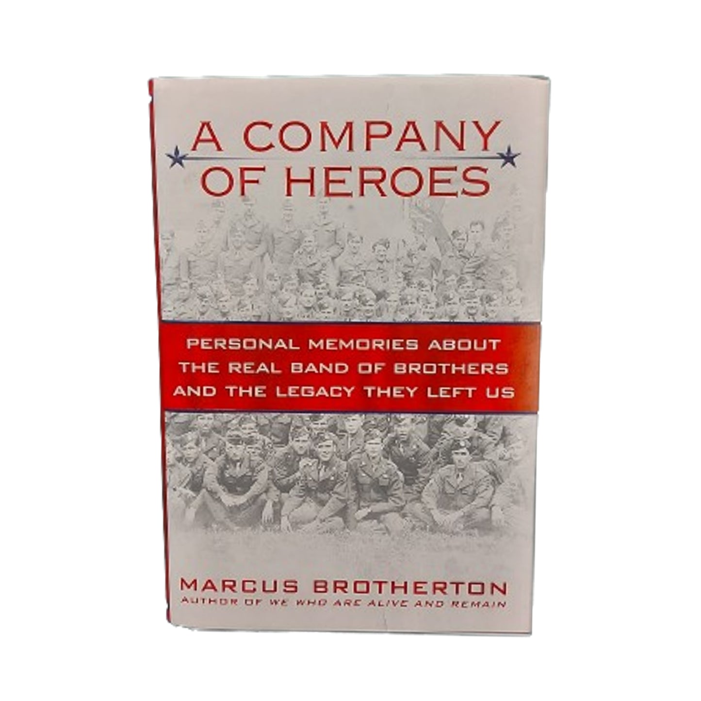 A Company Of Heroes -The Real Band Of Brothers Book