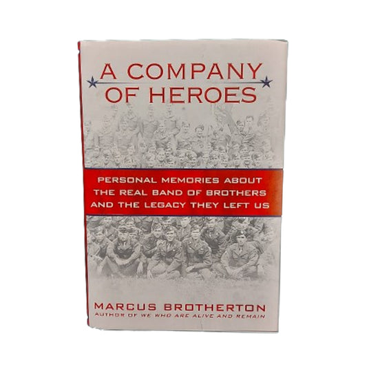 A Company Of Heroes -The Real Band Of Brothers Book
