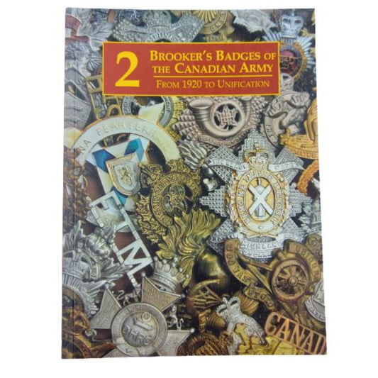 WW2 Canadian Brookers Badges Army Vol. 2 1920 to Unification Cap Badge Reference Book