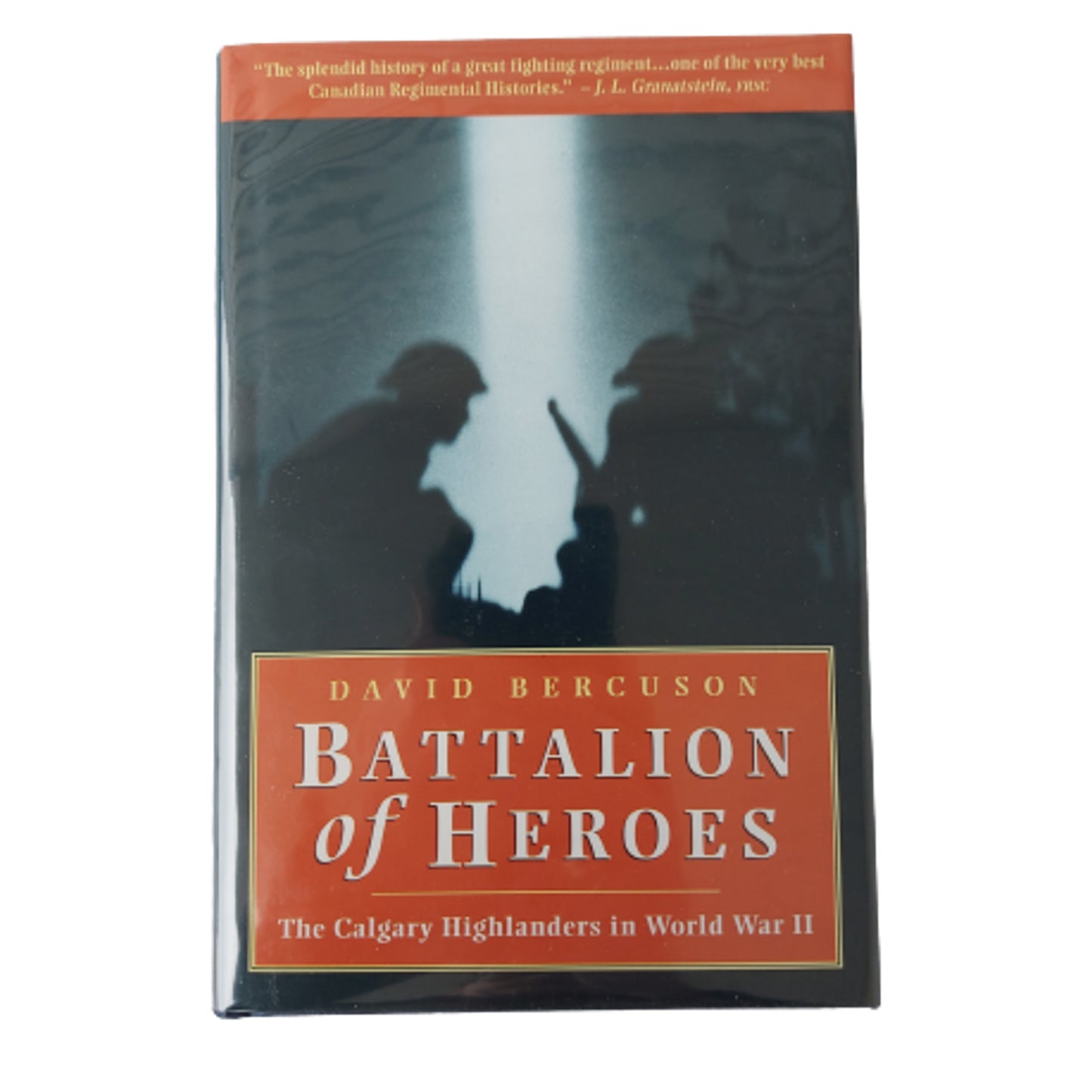 Battalion Of Heroes - The Calgary Highlanders In WW2