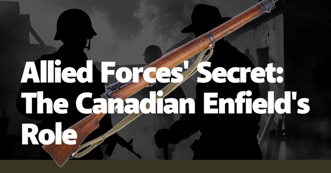 Allied Forces' Secret: The Canadian Enfield's Role