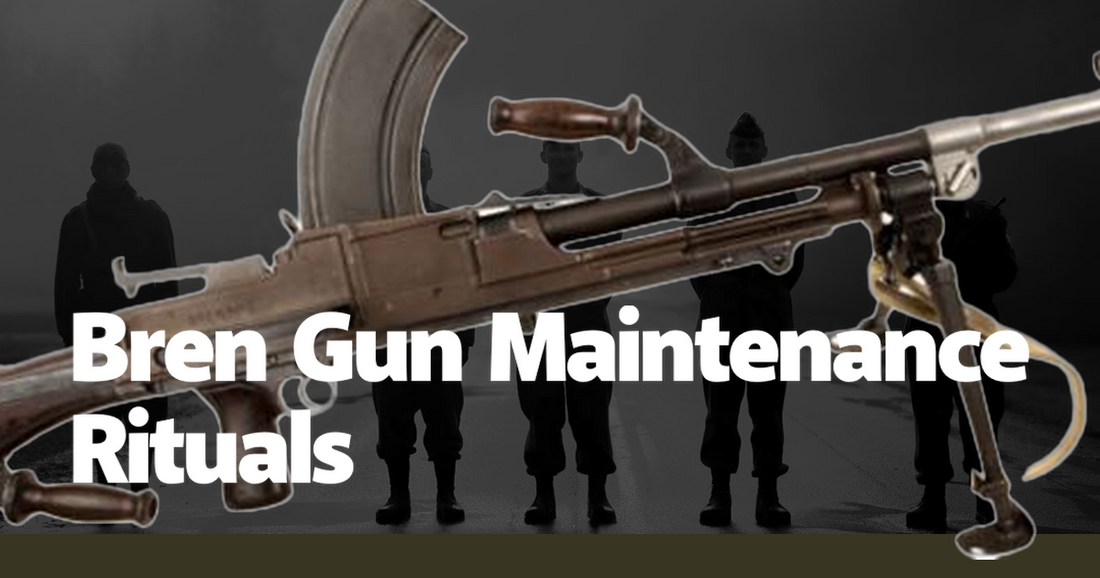 Bren Gun Maintenance Rituals