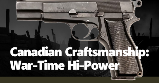 Canadian Craftsmanship: War-Time Hi-Power