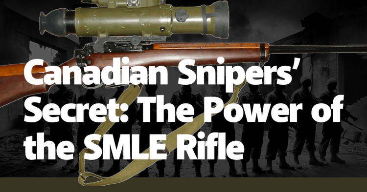 Canadian Snipers’ Secret: The Power of the SMLE Rifle – Canadian ...
