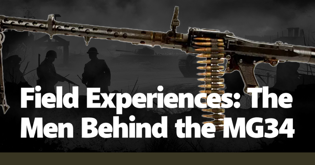 Field Experiences: The Men Behind the MG34