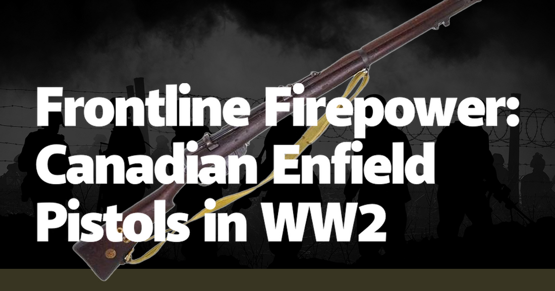 Frontline Firepower: Canadian Enfield Pistols in WW2