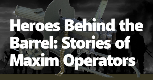 Heroes Behind the Barrel: Stories of Maxim Operators