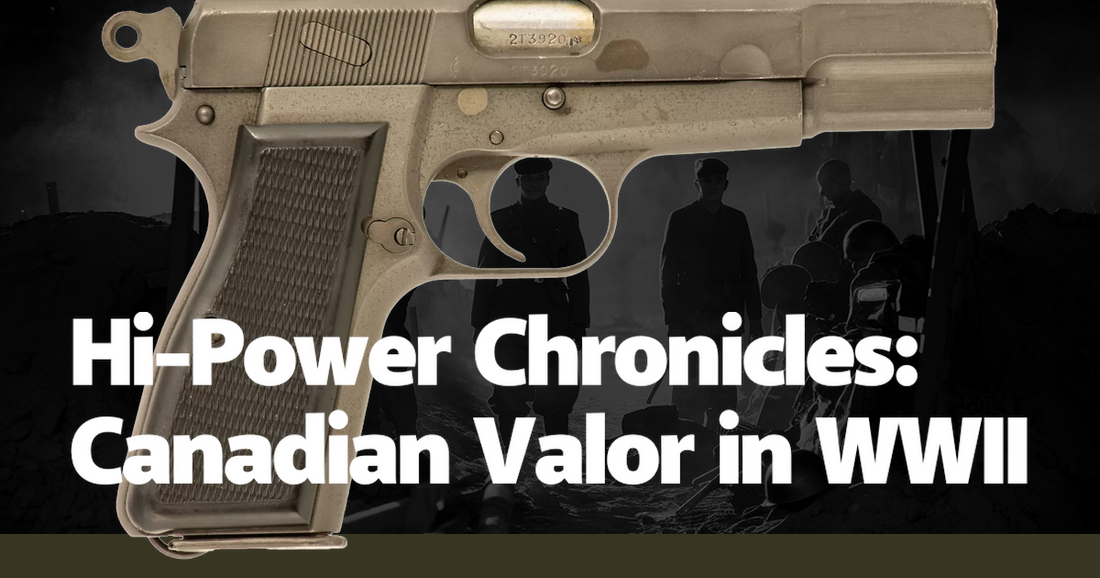 Hi-Power Chronicles: Canadian Valor in WWII