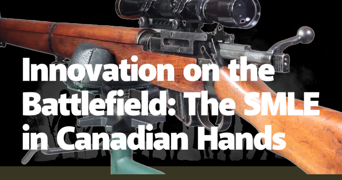 Innovation on the Battlefield: The SMLE in Canadian Hands