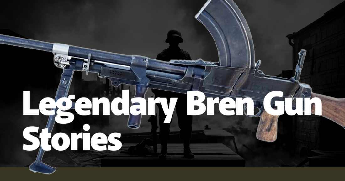 Legendary Bren Gun Stories