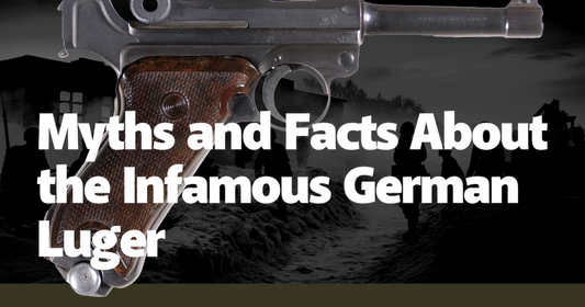 Myths and Facts About the Infamous German Luger