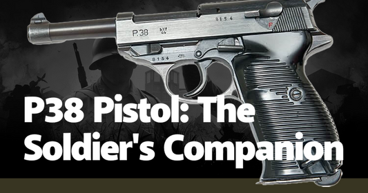 P38 Pistol: The Soldier's Companion