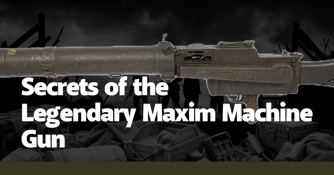 Secrets of the Legendary Maxim Machine Gun