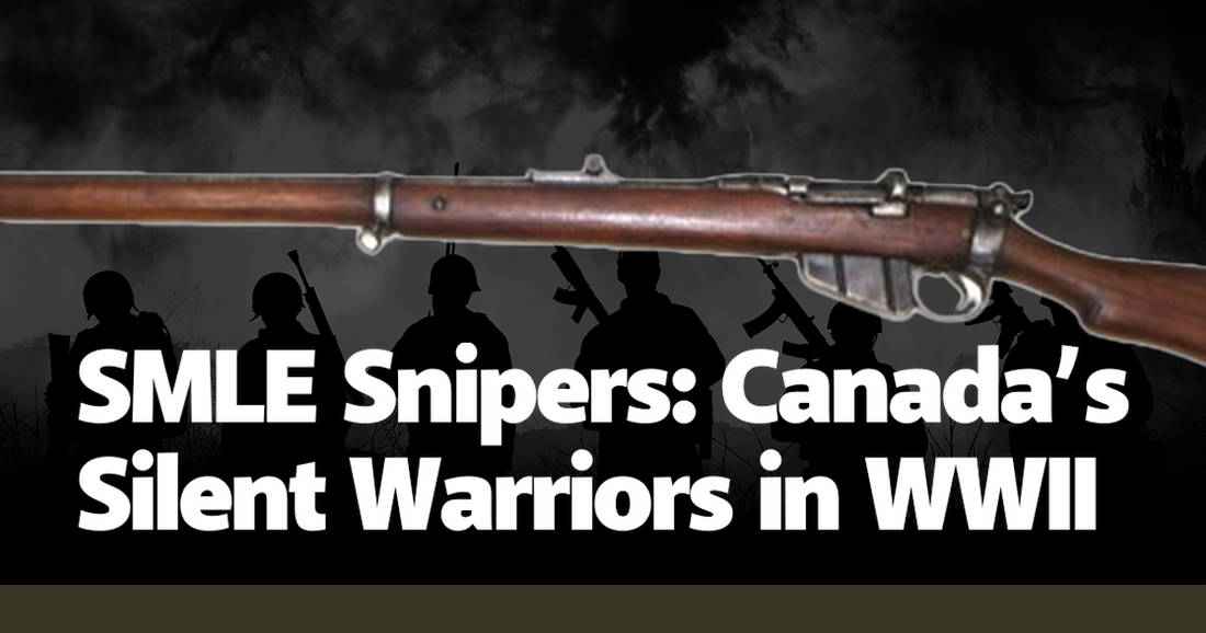 SMLE Snipers: Canada’s Silent Warriors in WWII