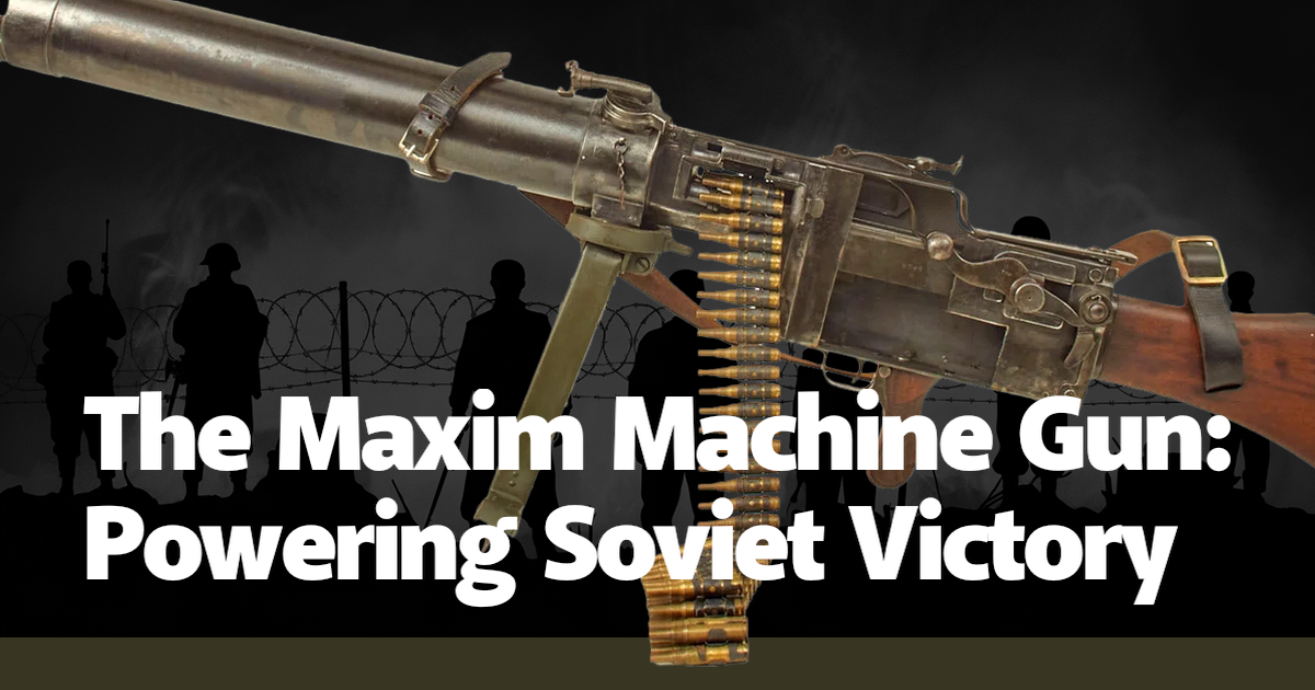 Soviet Union Machine The Maxim Machine Gun: Powering Soviet Victory – Canadian Soldier Militaria