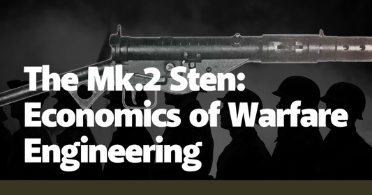 The Mk.2 Sten: Economics of Warfare Engineering