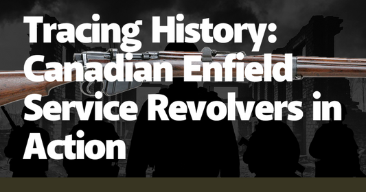 Tracing History: Canadian Enfield Service Revolvers in Action