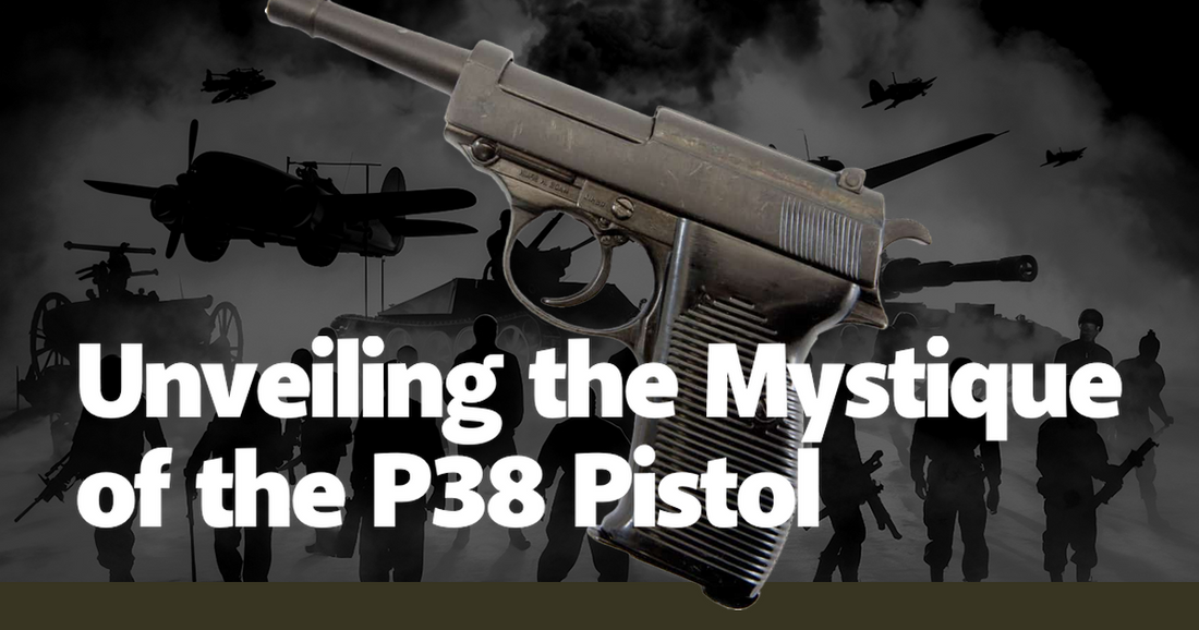 Unveiling the Mystique of the P38 Pistol