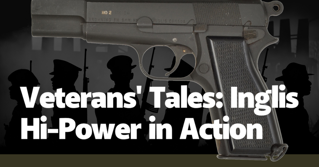 Veterans' Tales: Inglis Hi-Power in Action