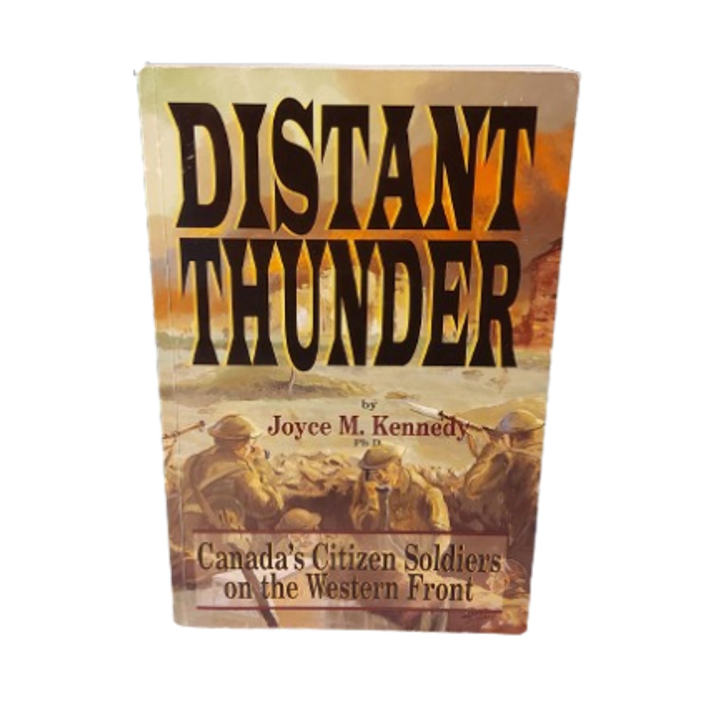 Distant Thunder -Canada's Citizen Soldiers On The Western Front