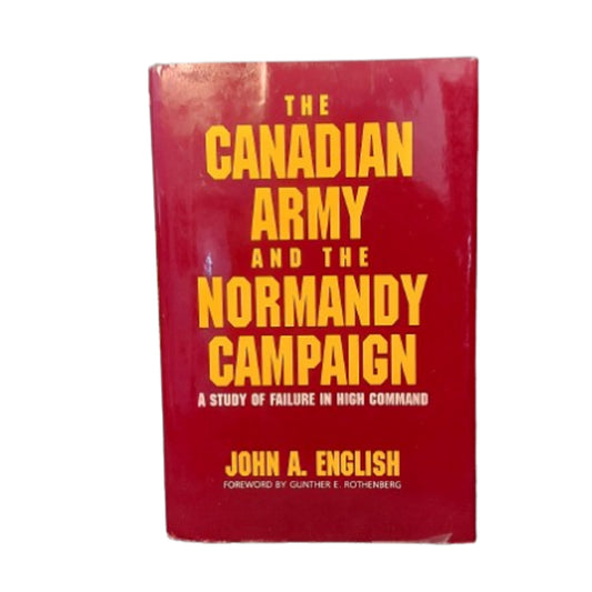 The Canadian Army And The Normandy Campaign