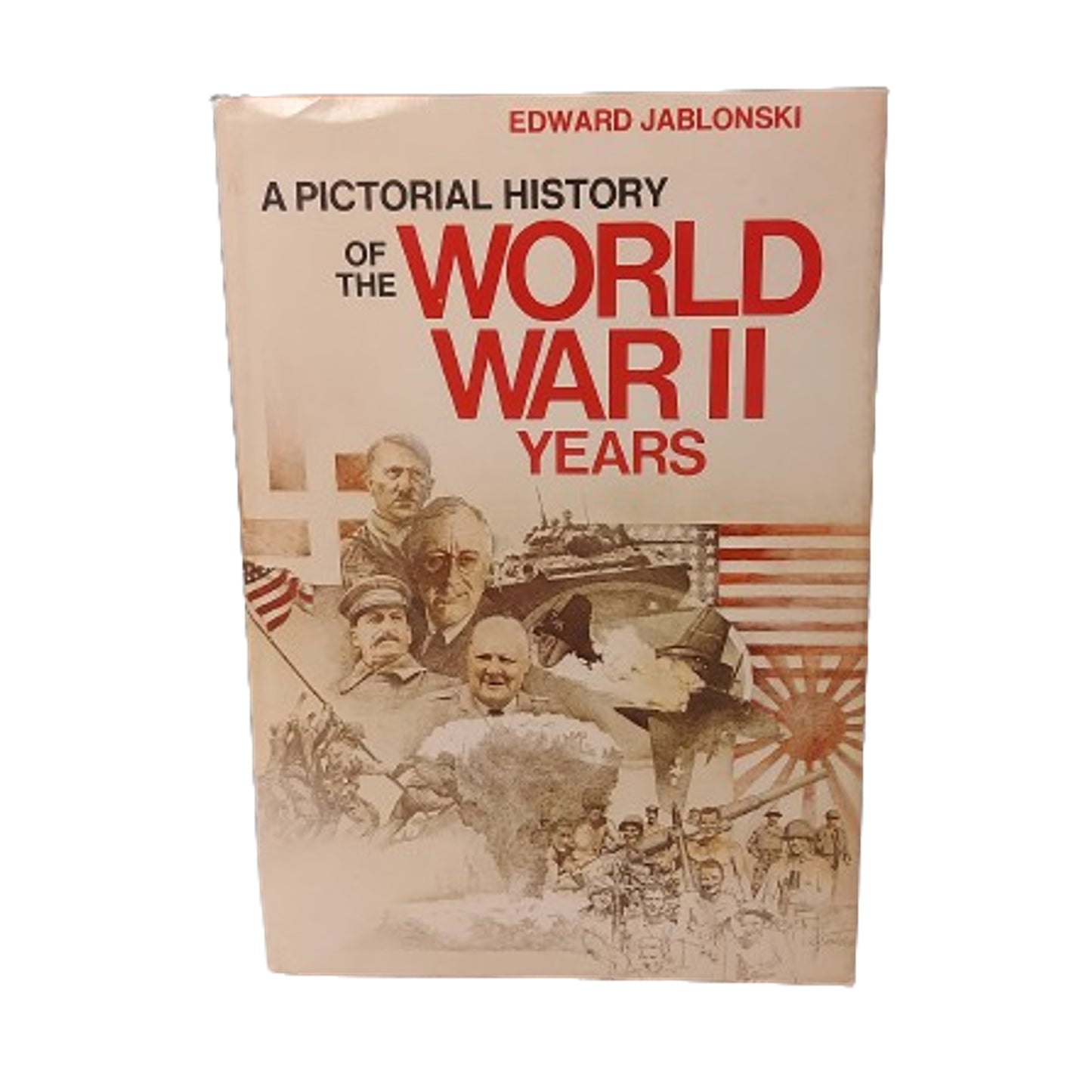 A Pictorial History Of The World War 2 Years Book