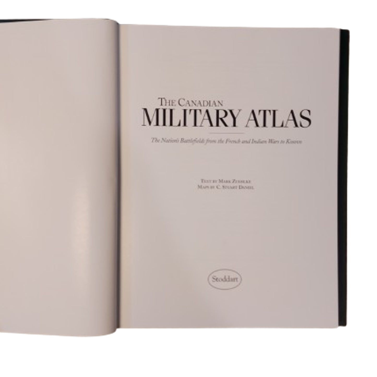 The Canadian Military Atlas: The Nation's Battlefields from the French-Indian Wars to Kosovo