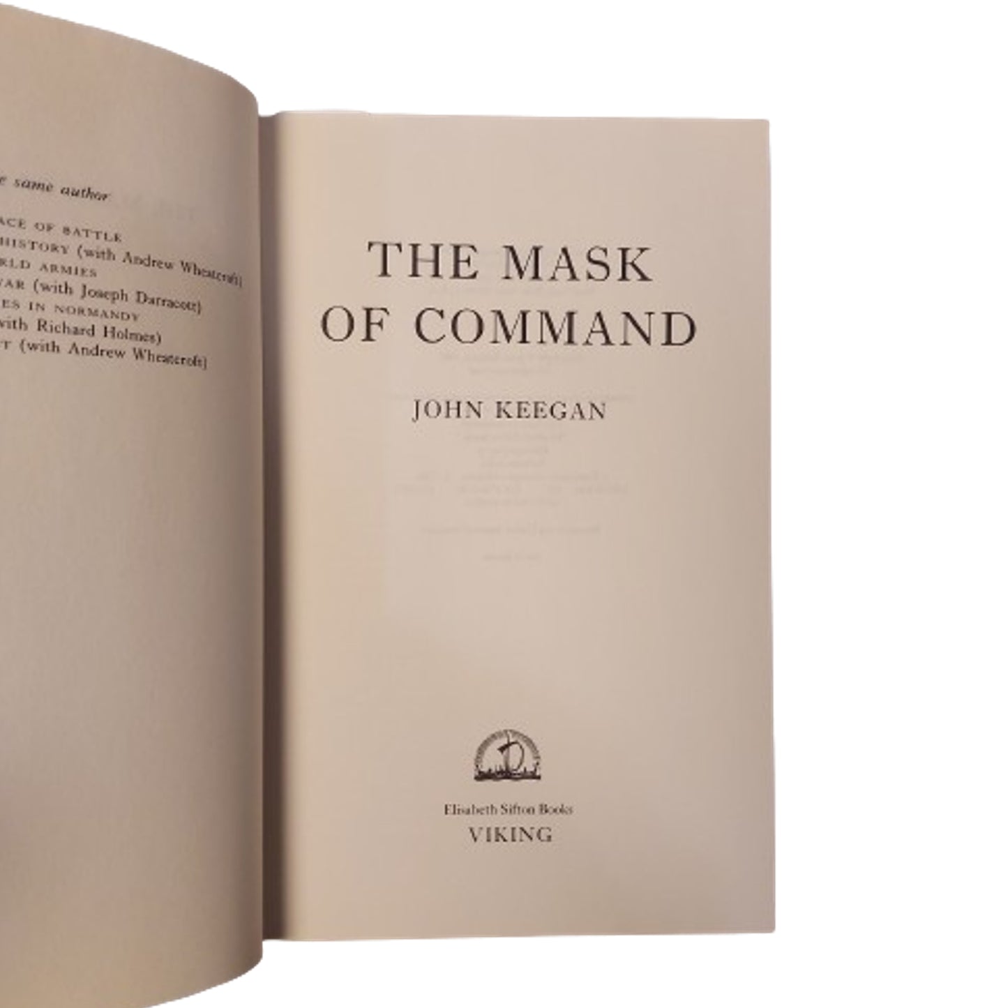 The Mask Of Command -A History Of Military Leaders Throughout History