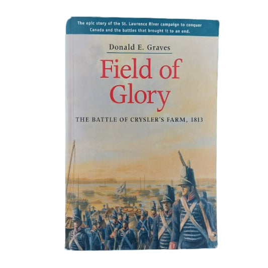 Field Of Glory -The Battle Of Crysler's Farm 1813