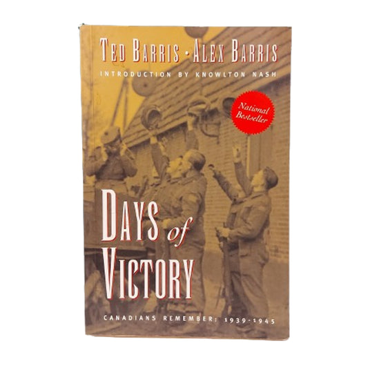 Days Of Victory -Canadians Remember: 1939-1945
