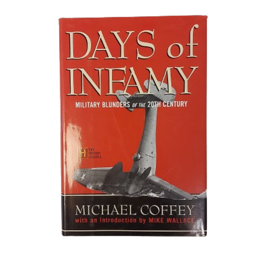Days Of Infamy -Military Blunders Of The 20th Century