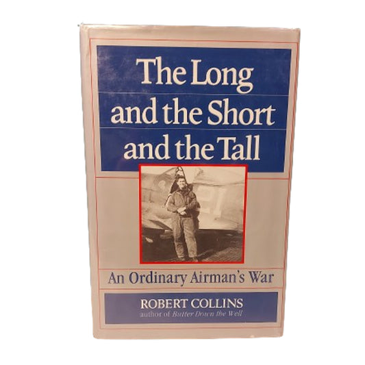 The Long And The Short And the Tall -An ordinary Airman's War