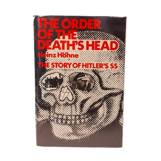 The Order Of The Death's Head -The Story Of Hitler's SS