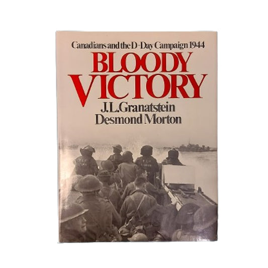 Bloody Victory -Canadian And The D-Day Campaign 1944
