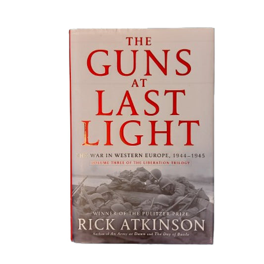 The Guns At Last Light -The War In Western Europe 1944-45