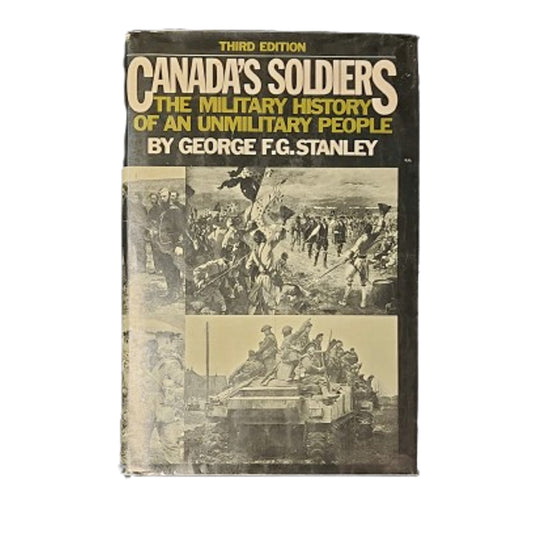 Canada's Soldiers The Military History Of An Unmilitary People