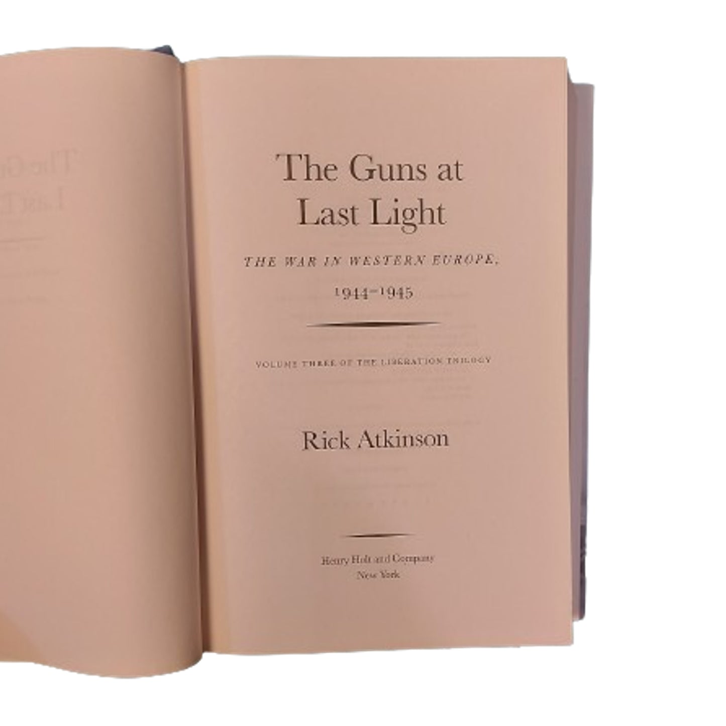 The Guns At Last Light -The War In Western Europe 1944-45