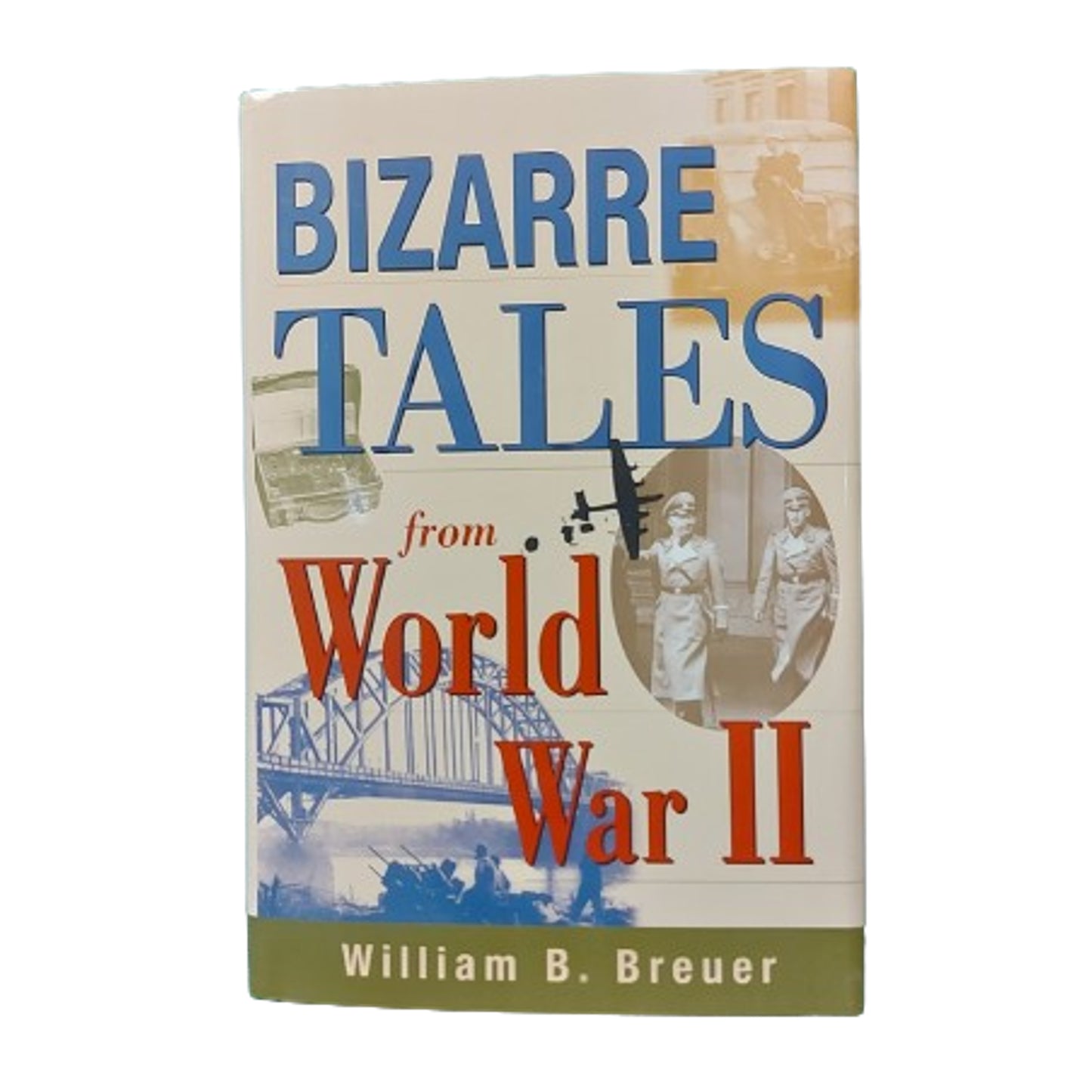 Bizarre Tales From WW2