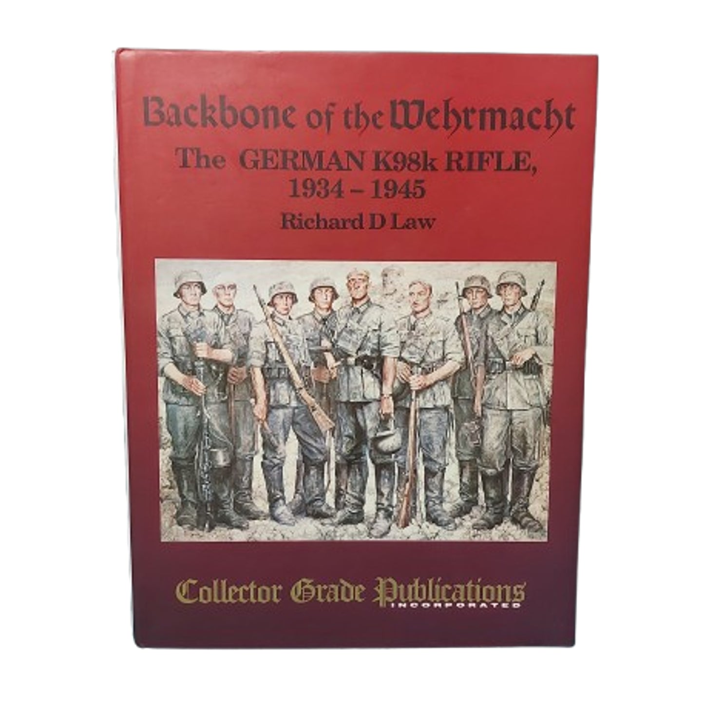 Reference Book - Backbone Of The Wehrmacht, The German K98 Rifle