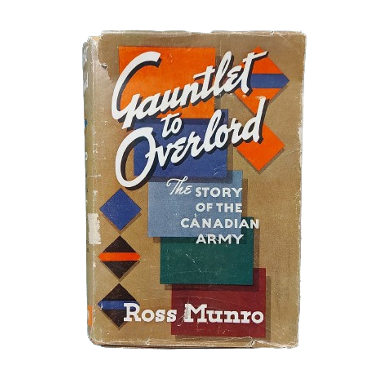 Gauntlet To Overlord, The Story Of The Canadian Army - Author Signed