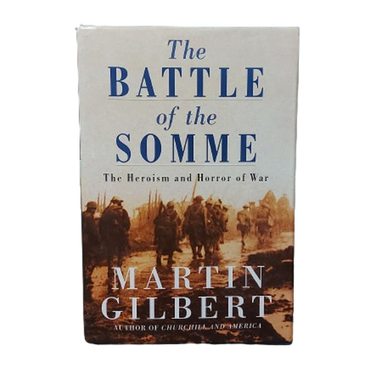 The Battle Of The Somme -The Heroism And Horror Of War