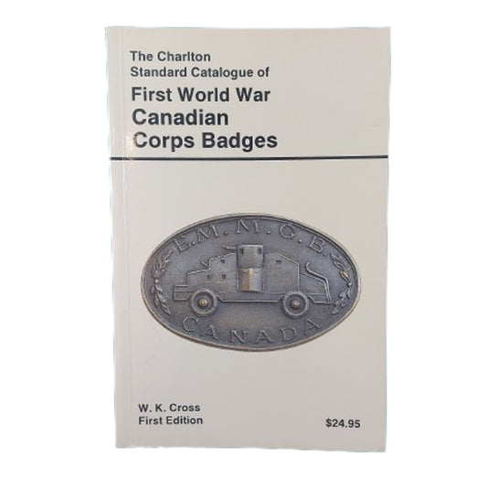 The Charlton Standard Catalogue Of First World War Canadian Corps Badges