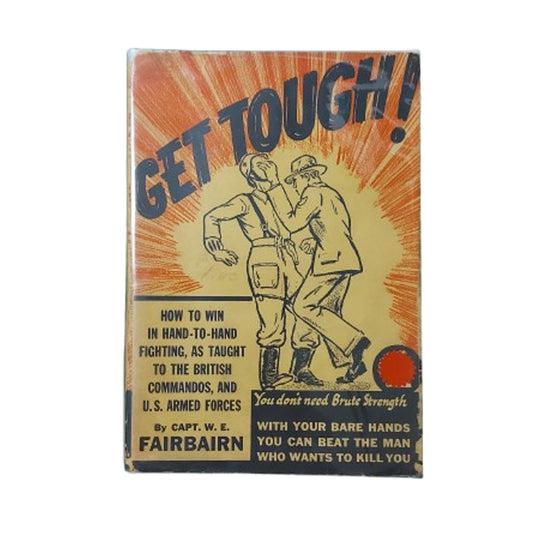 Get Tough by Lieutenant Colonel William Fairbairn Book 1942 Edition