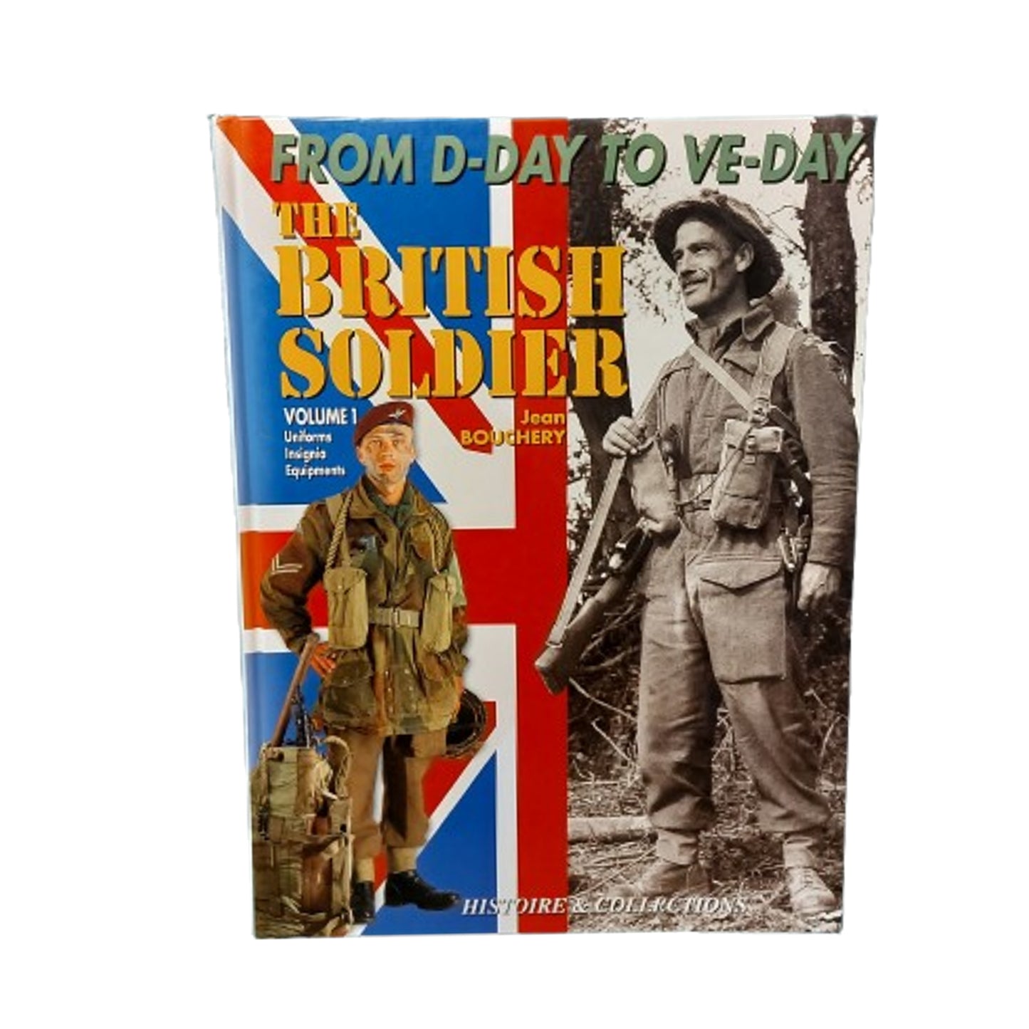 The British Soldier From D-Day To VE-Day Reference Book