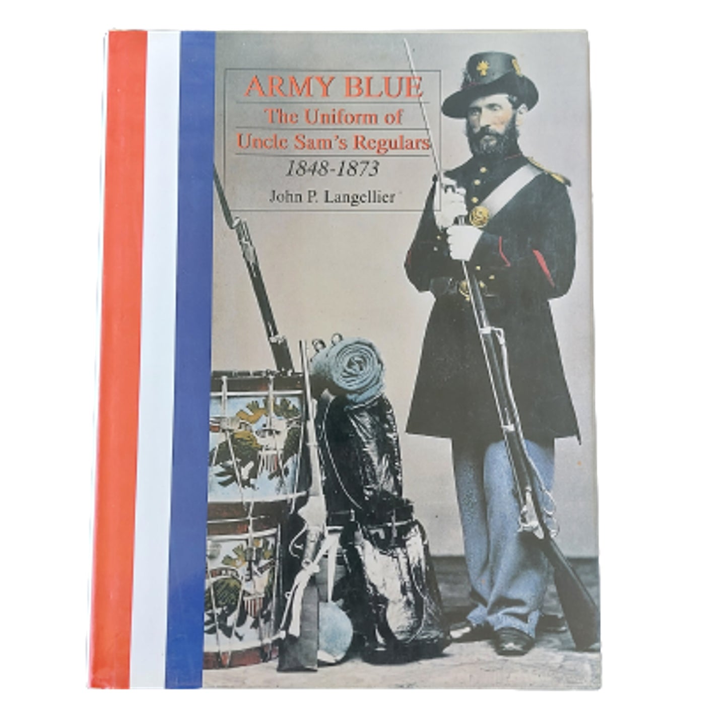 Army Blue-The Uniforms Of Uncle Sam's Regulars 1848-1873