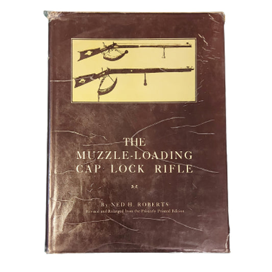 The Muzzle-Loading Cap Lock Rifle Reference Book