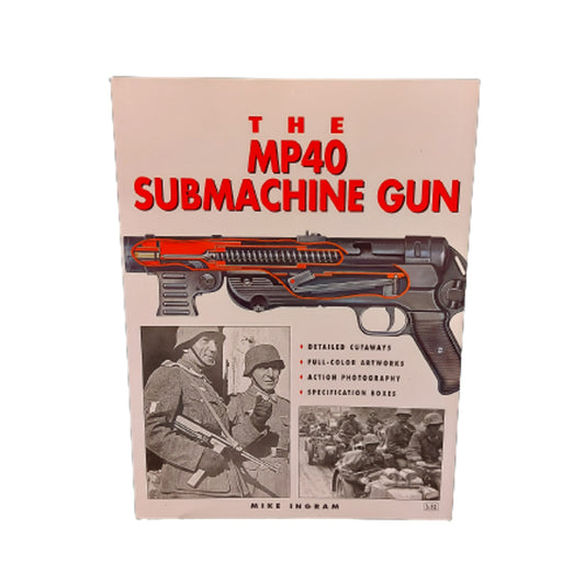 The MP40 Sub Machine Gun Reference Book