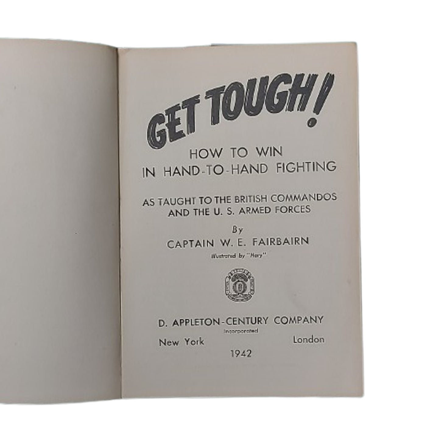 Get Tough by Lieutenant Colonel William Fairbairn Book 1942 Edition